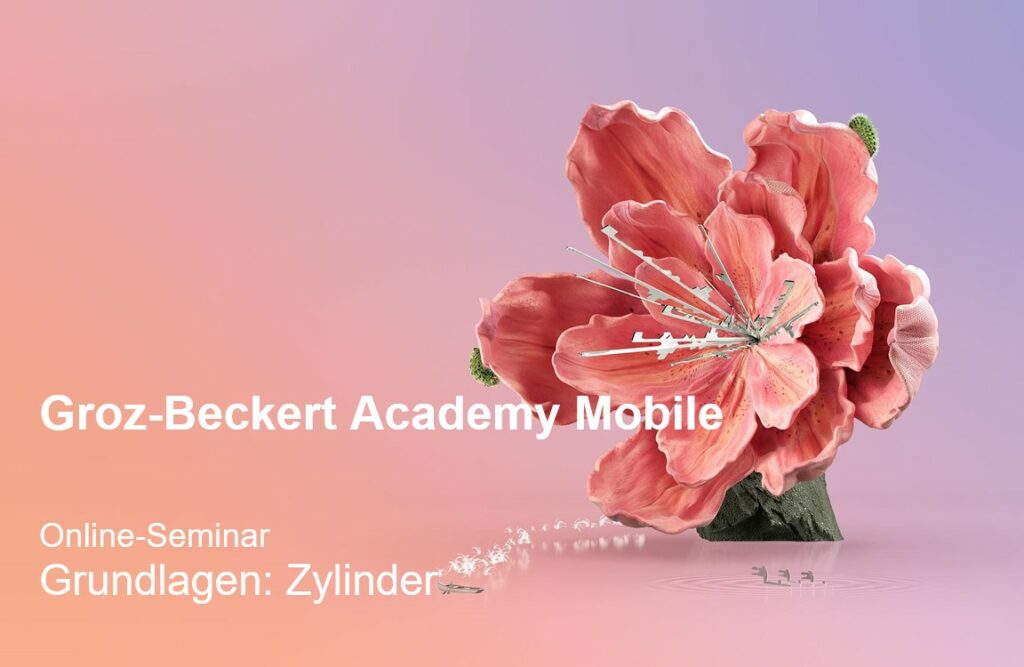 Groz-Beckert Academy Mobile – Grundlagen: Zylinder